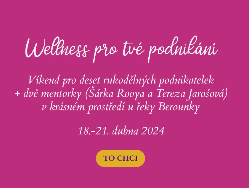 wellness pro tvé podnikání, Jaro 2024, 18.-21. dubna 2024 mentoring, networking, Šárka Rooya Jiřičná, Tereza Jarošová