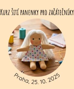 Kurz šití panenky pro začátečníky 25. 10. 2025, ekopanenky.cz Tereza Jarošová